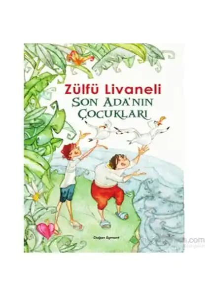 Son Ada’nın Çocukları: Zülfü Livaneli’nin Genç Okuyucular İçin Yazdığı Edebi Eser