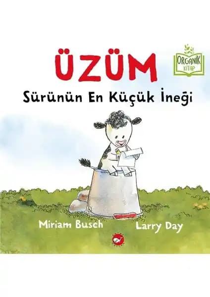 Üzüm, Sürünün En Küçük İneği: Çocuklar İçin Dayanıklı ve Görsel Hikâye Kitabı