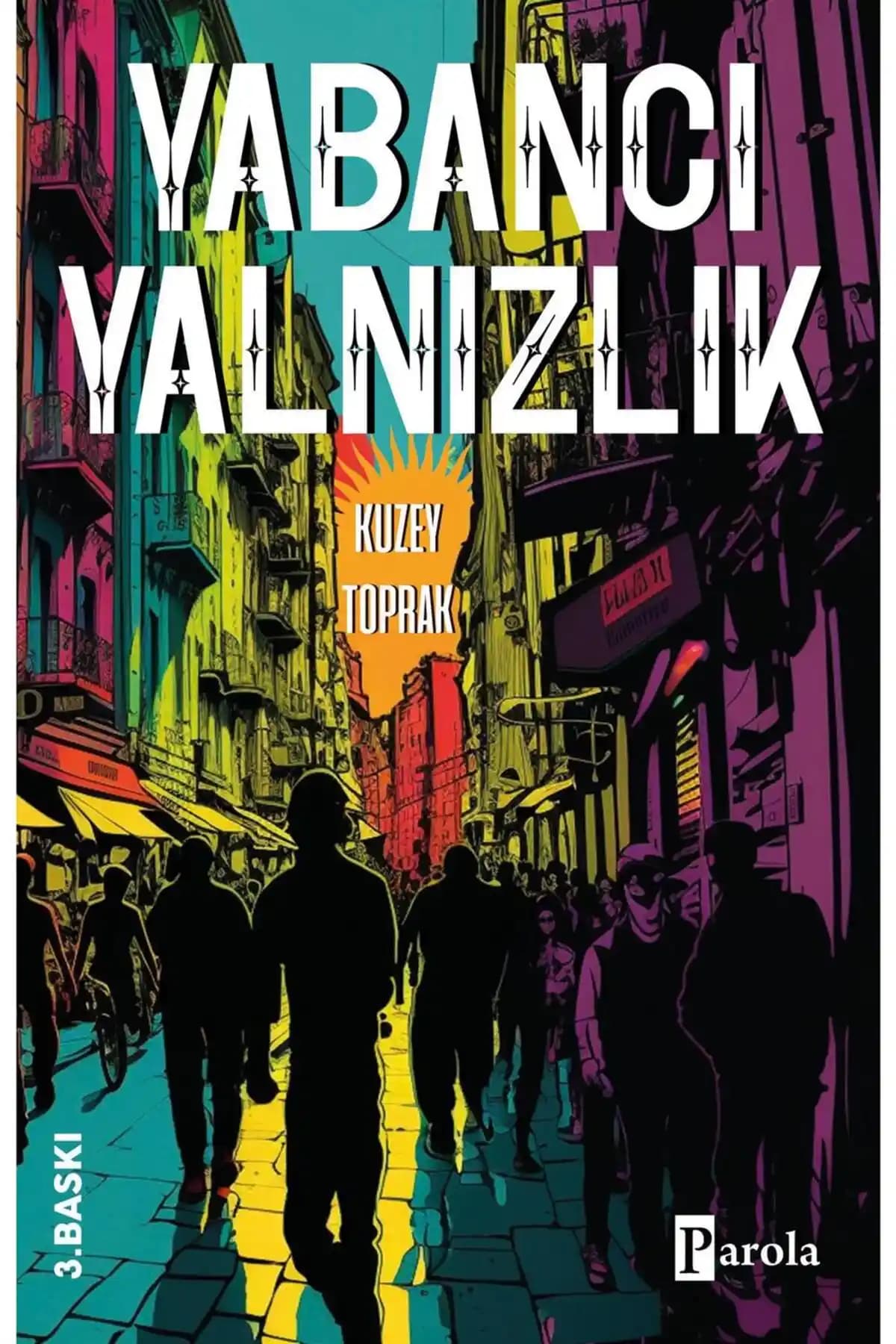 Yabancı Yalnızlık - Kuzey Toprak: Derin Aşk ve İnsan Hikayeleri İçeren Türk Romanı