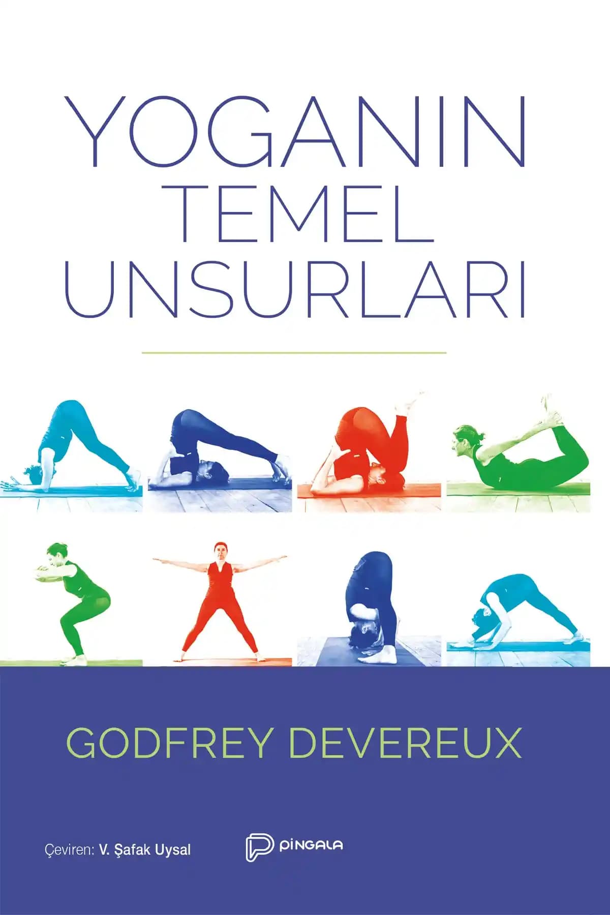 Yoganın Temel Unsurları: Tarihçe, Felsefe ve Pratik Uygulamalar Hakkında Kapsamlı Rehber