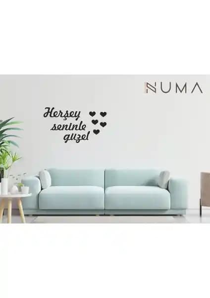 Numa Concept 'Her Şey Seninle Güzel' Duvar Yazısı - Modern ve Dayanıklı Dekorasyon Ürünü