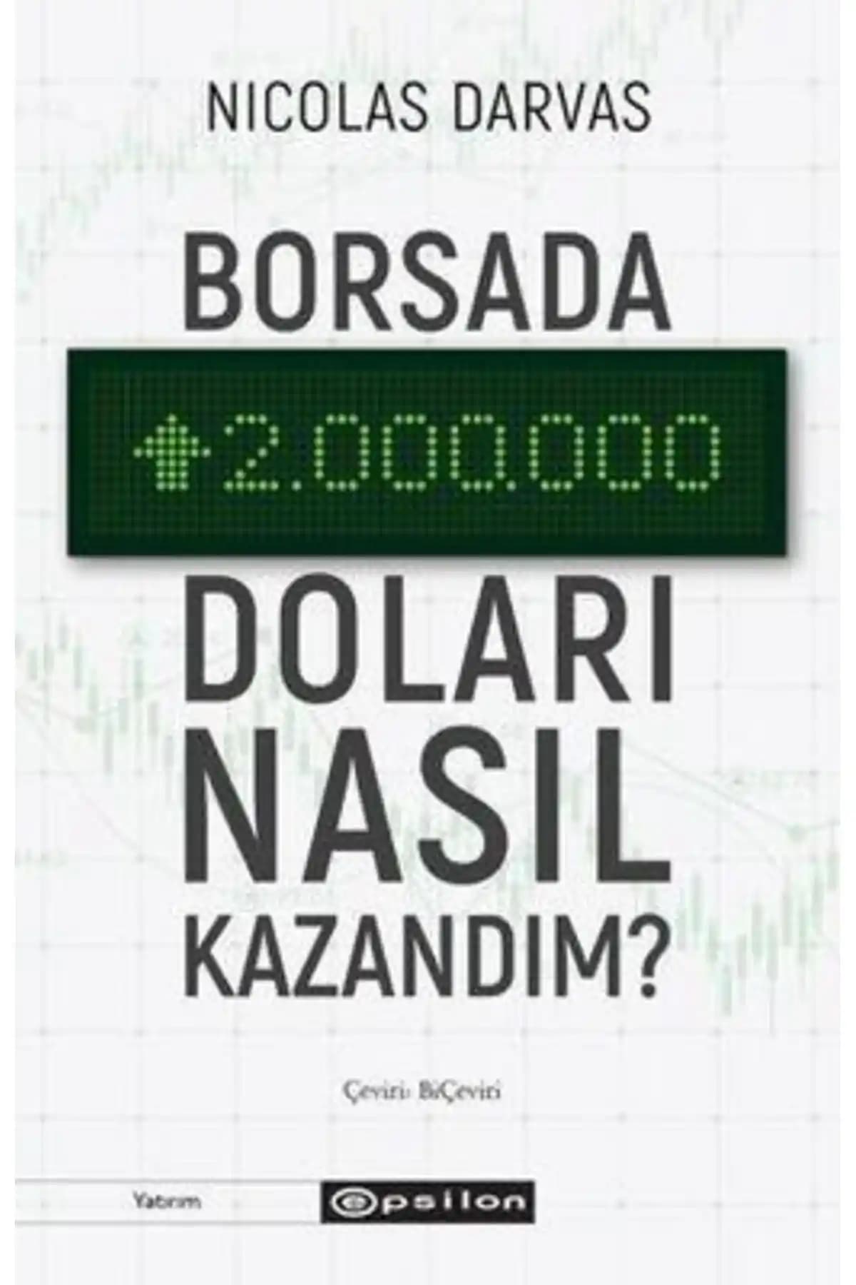 Borsa ve Yatırımın Sırlarını Keşfeden Nicolas Darvas'ın Stratejileri ve Yöntemleri