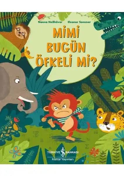 Çocuklar İçin Öfke Yönetimi Hikayesi: Mimi Bugün Öfkeli Mi? Kitabının Özellikleri ve Faydaları