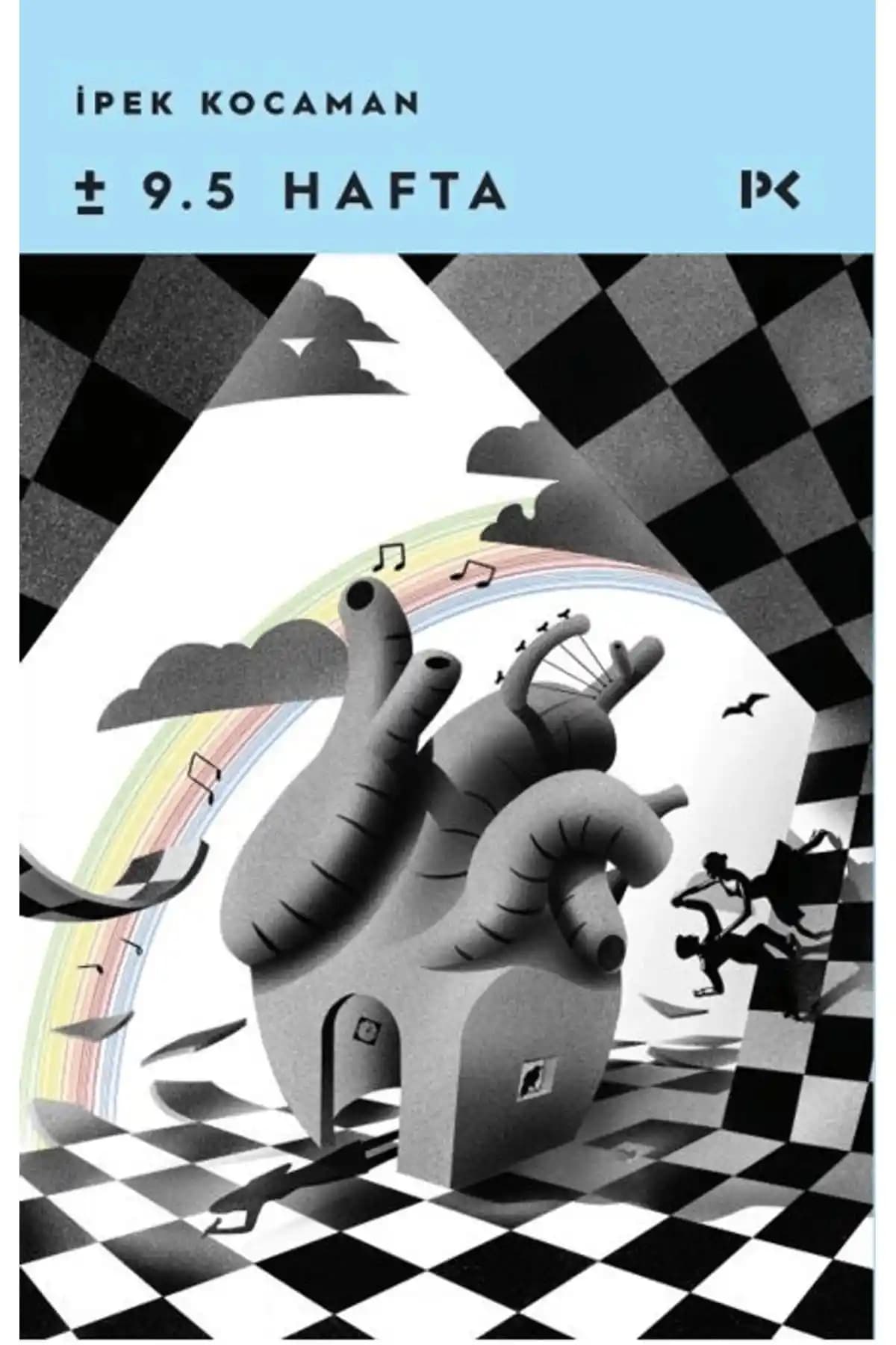 İpek Kocaman'ın 9.5 Hafta Romanı: Duyguların ve Yaşamın Derinlemesine Yolculuğu