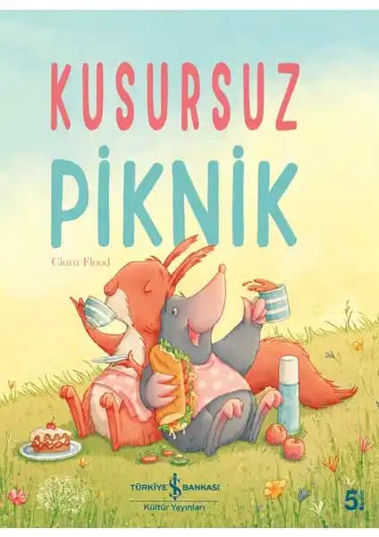 İş Bankası Kültür Yayınları Kusursuz Piknik Çocuk Kitabı 6-8 Yaş için Eğitici ve Eğlenceli Hikaye