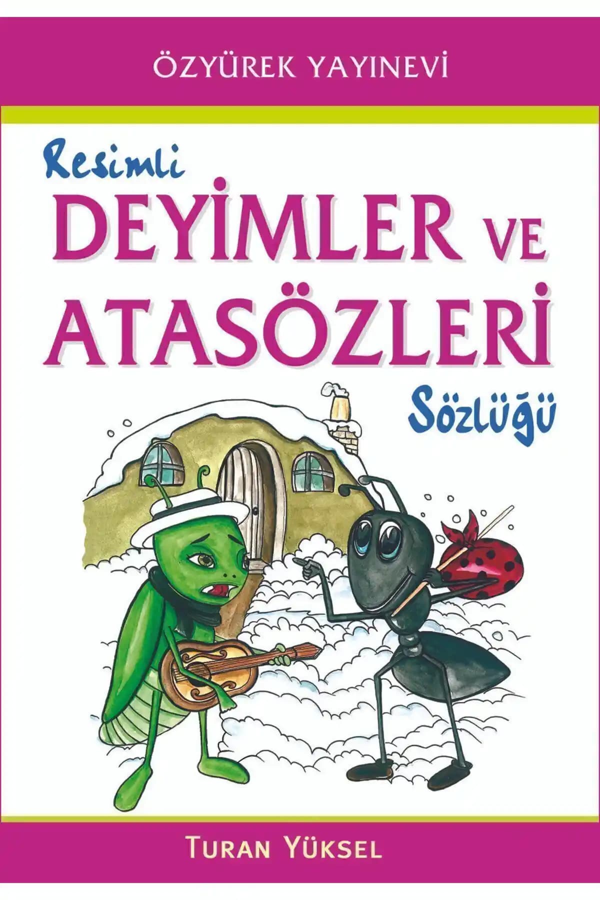 Resimli Deyimler ve Atasözleri Sözlüğü: Türk Dilinin Zenginliklerini Keşfedin