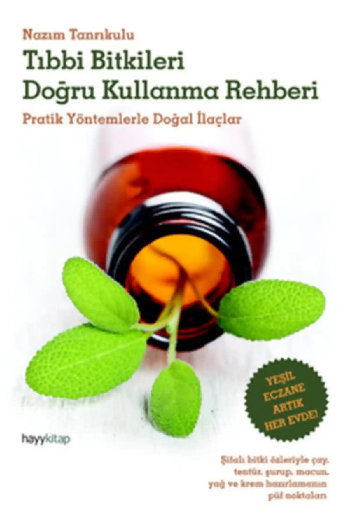 Tıbbi Bitkileri Doğru Kullanma Rehberi ve Pratik Yöntemlerle Doğal İlaçlar