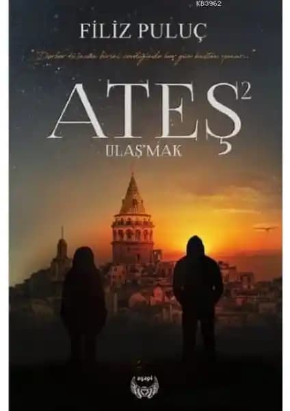 Ateş 2 ve Ateş 3 Romanlarının Karşılaştırması: Yazar Filiz Puluç'un Eserleri