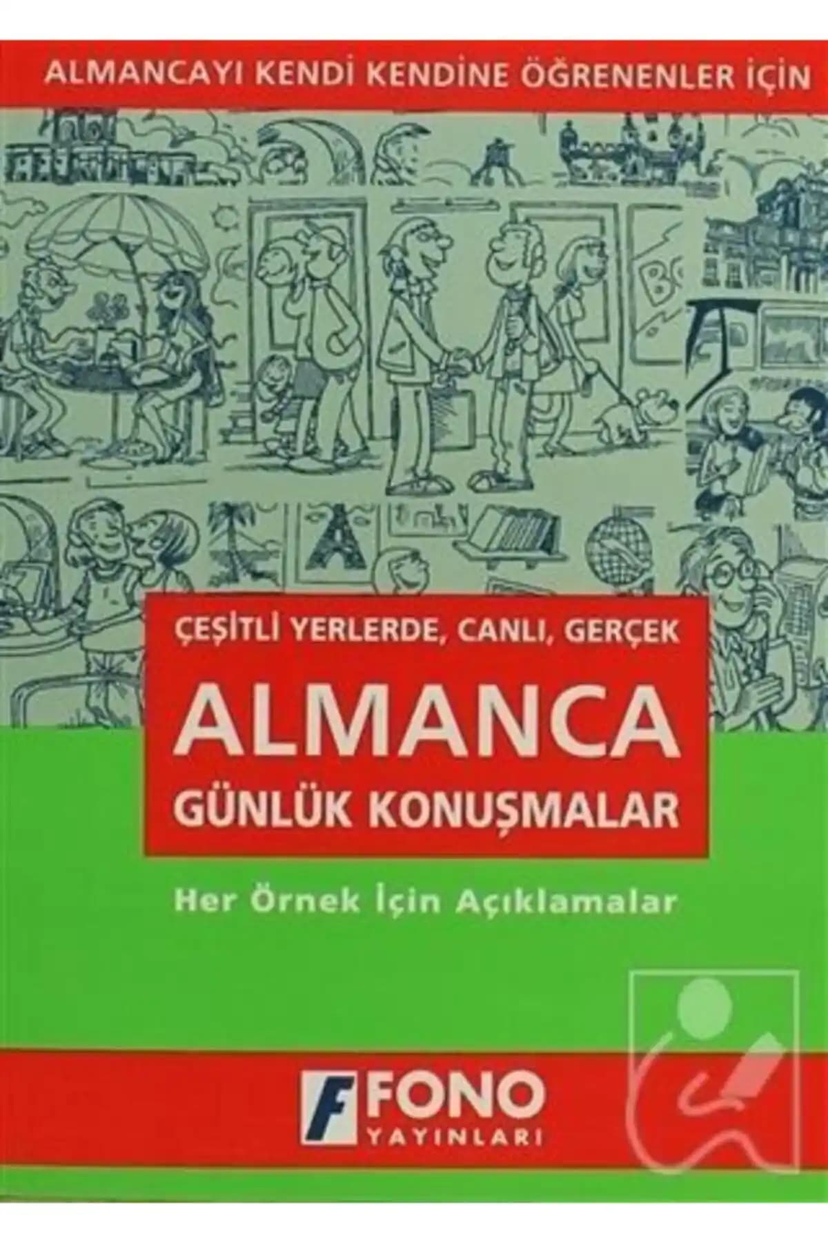 Almanca Günlük Konuşmalar Kitabı: Temel ve Pratik İletişim İçin Güncel Kaynak