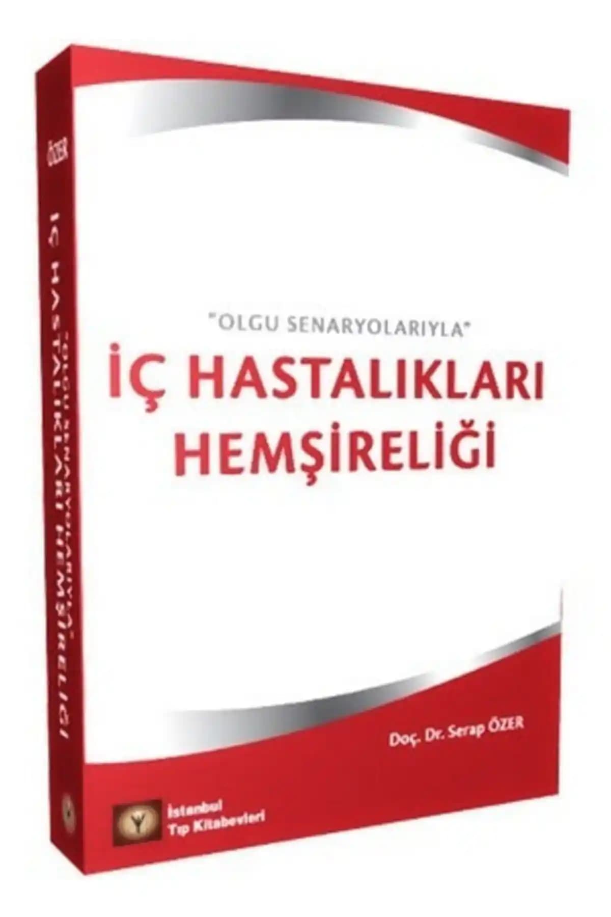 İç Hastalıkları Hemşireliği Alanında Güncel ve Pratik Olgu Senaryoları Kaynak Kitabı