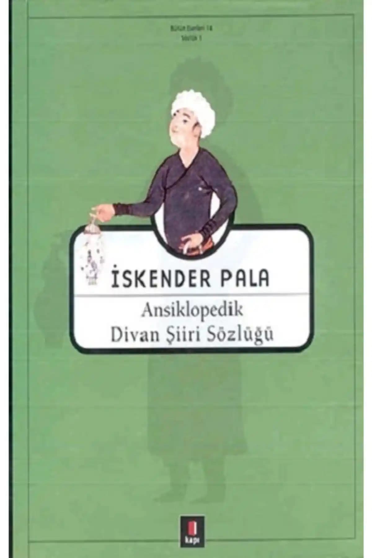 Kapı Yayınları Ansiklopedik Divan Şiiri Sözlüğü Edebiyat Tutkunları İçin Güncel ve Detaylı Bir Kaynak