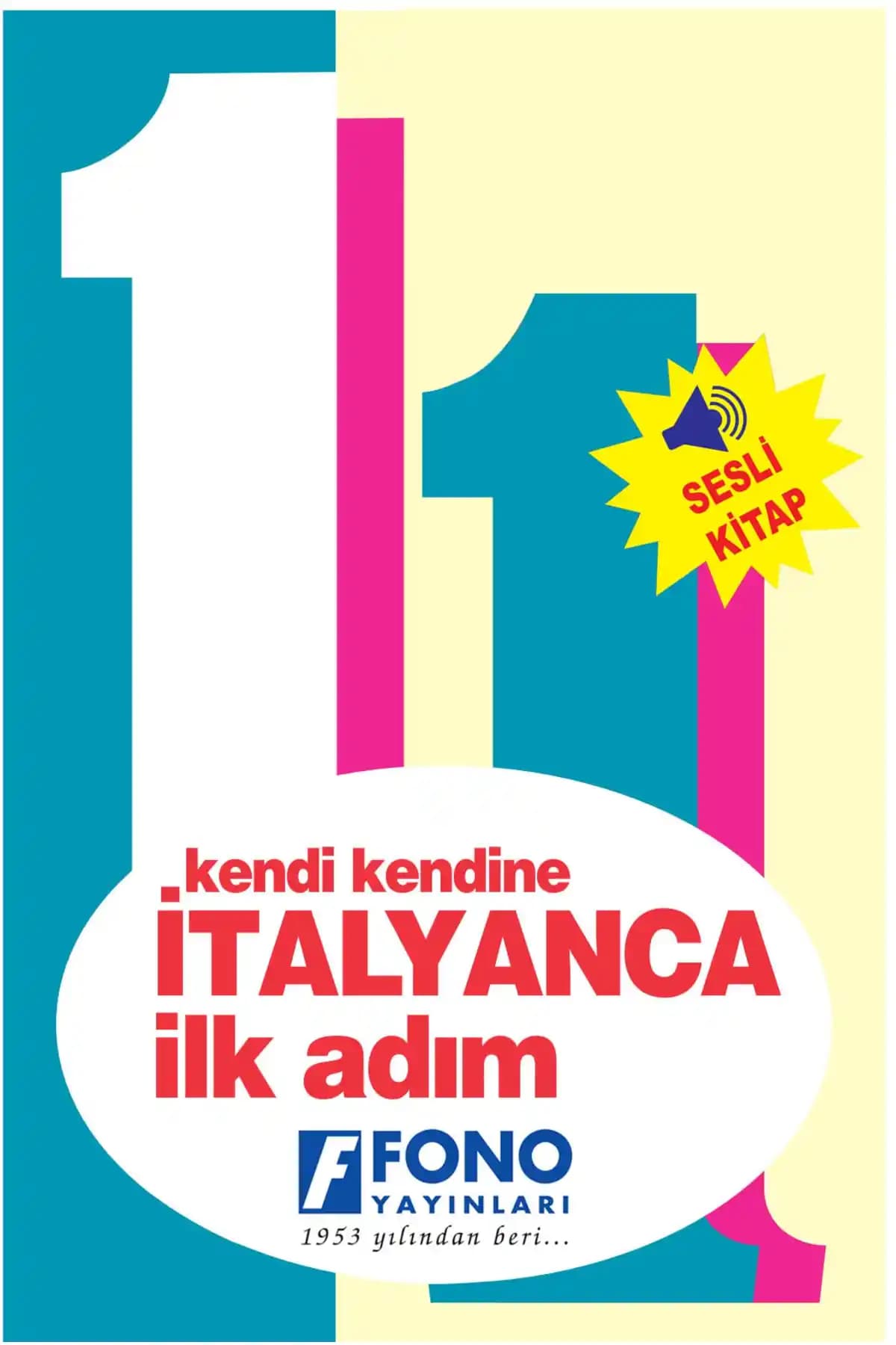 Kendi Kendine Italyanca İlk A<adı>m: Çocuklar İçin Temel ve Eğlenceli Bir Dil Öğrenme Kaynağı