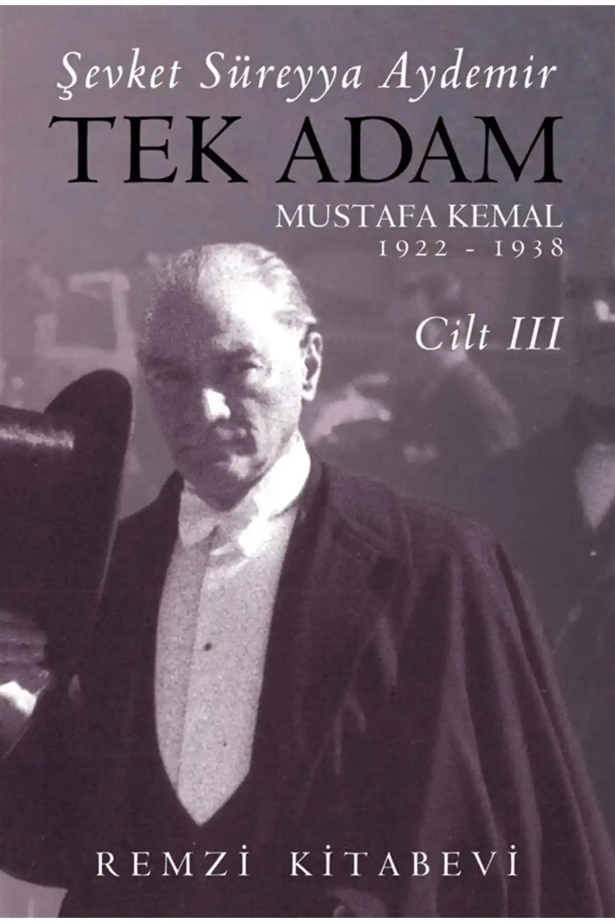 Tek Adam Cilt 3 Büyük Boy: Atatürk ve Türk Tarihine Derin Bir Bakış
