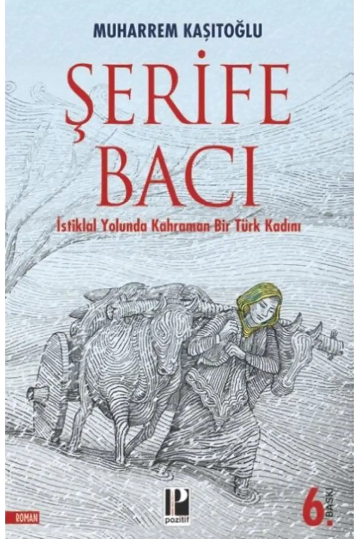 Türk Kadınının Kahramanlık Hikayesi: Şerife Bacı'nın Destansı Mücadelesi ve Milli Mücadele Dönemi