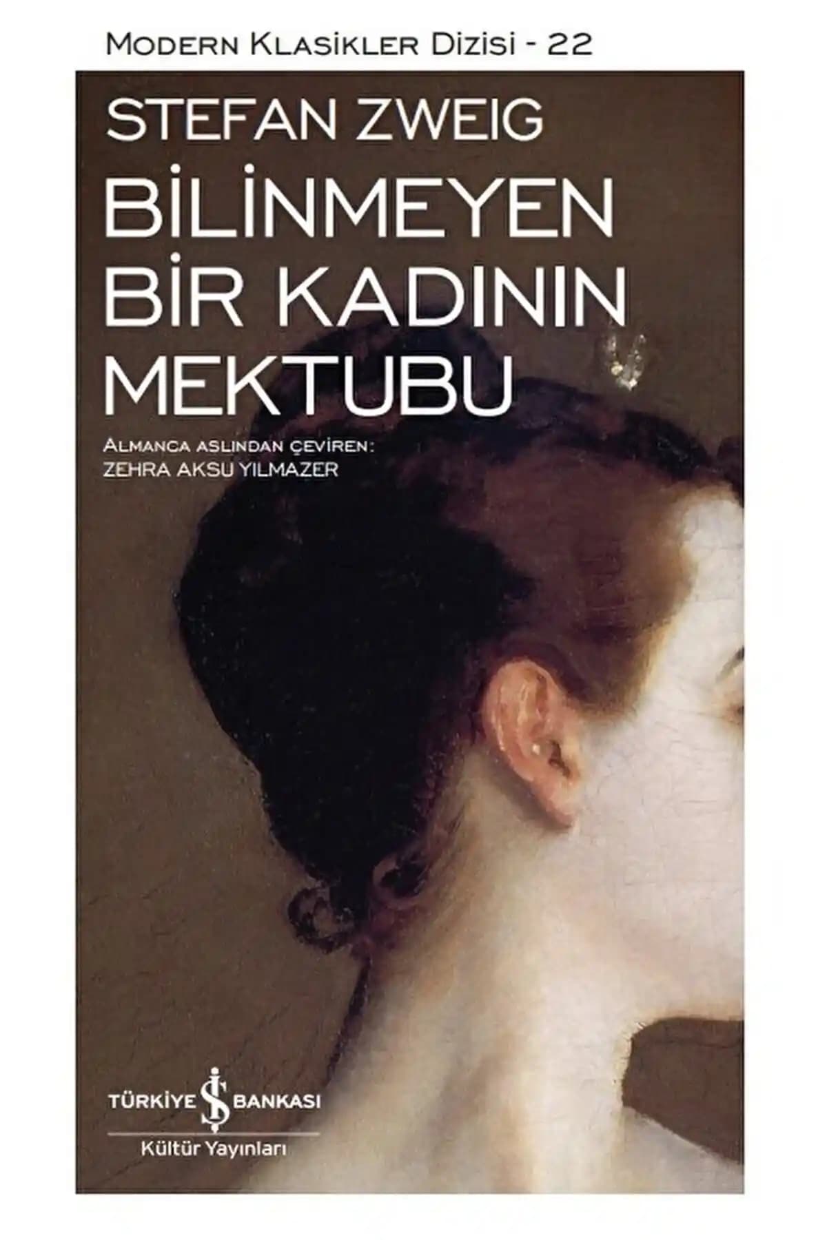 Stefan Zweig'in Bilinmeyen Bir Kadının Mektubu - Türkiye İş Bankası Kültür Yayınları 2022